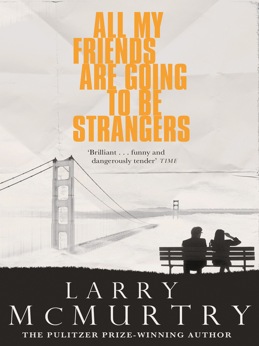 Title details for All My Friends Are Going to be Strangers by Larry McMurtry - Wait list